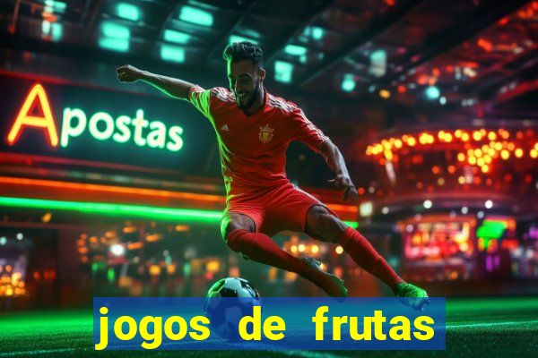 jogos de frutas para ganhar dinheiro